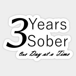 Three Years Sobriety Anniversary "Birthday" Design for the Sober Person Living One Day At a Time Sticker